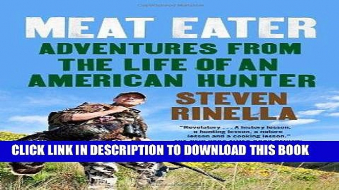 [FREE] EBOOK Meat Eater: Adventures from the Life of an American Hunter ONLINE COLLECTION