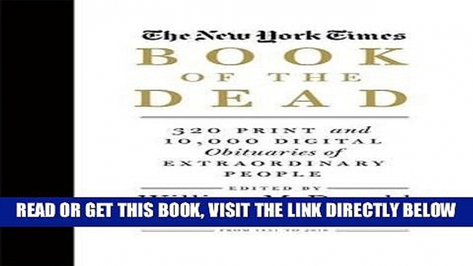 [EBOOK] DOWNLOAD The New York Times Book of the Dead: 320 Print and 10,000 Digital Obituaries of