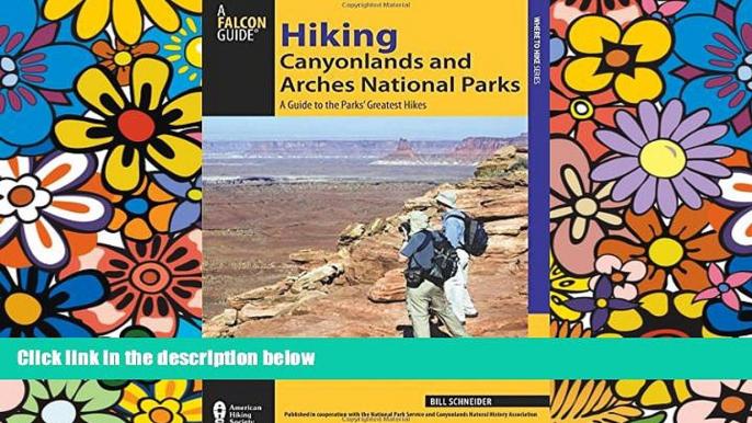 READ FULL  Hiking Canyonlands and Arches National Parks: A Guide To The Parks  Greatest Hikes