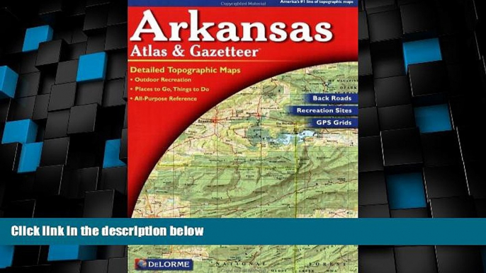 Big Deals  Arkansas Atlas   Gazetteer  Best Seller Books Best Seller