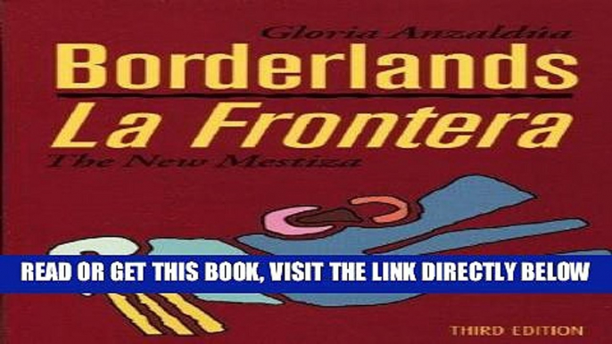 [EBOOK] DOWNLOAD Borderlands/La Frontera: The New Mestiza PDF