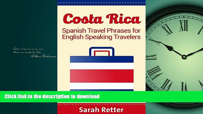 READ THE NEW BOOK COSTA RICA: SPANISH TRAVEL PHRASES for ENGLISH SPEAKING TRAVELERS: The most