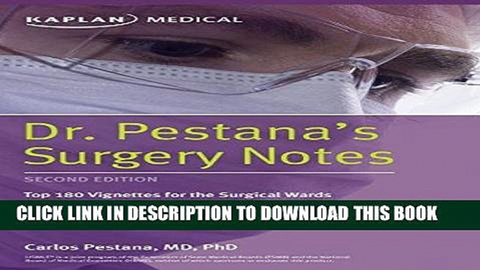 Ebook Dr. Pestana s Surgery Notes: Top 180 Vignettes for the Surgical Wards (Kaplan Test Prep)