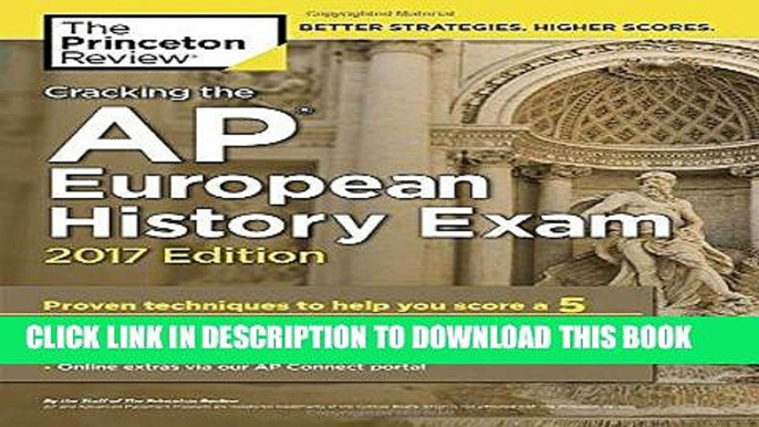 Ebook Cracking the AP European History Exam, 2017 Edition: Proven Techniques to Help You Score a 5