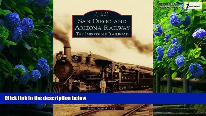 Big Deals  San Diego and Arizona Railway: The Impossible Railroad (Images of Rail)  Best Seller