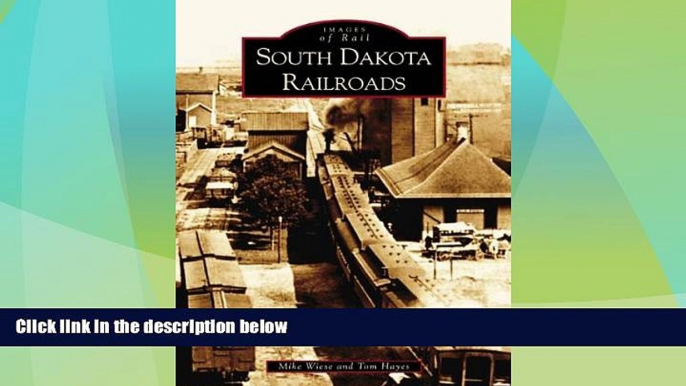 Big Deals  South  Dakota  Railroads   (SD)  (Images of Rail)  Best Seller Books Most Wanted