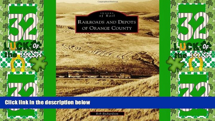 Big Deals  Railroads and Depots of Orange County (Images of Rail)  Full Read Best Seller