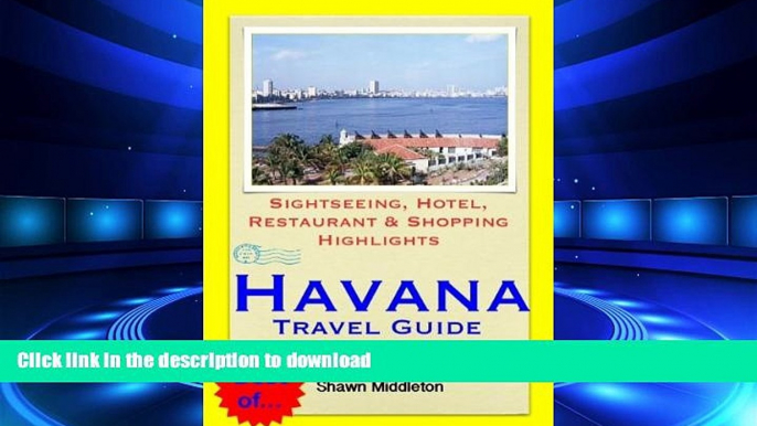 READ PDF Havana, Cuba Travel Guide - Sightseeing, Hotel, Restaurant   Shopping Highlights