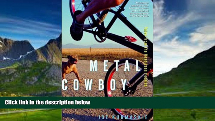 Books to Read  Metal Cowboy: Tales from the Road Less Pedaled  Full Ebooks Most Wanted