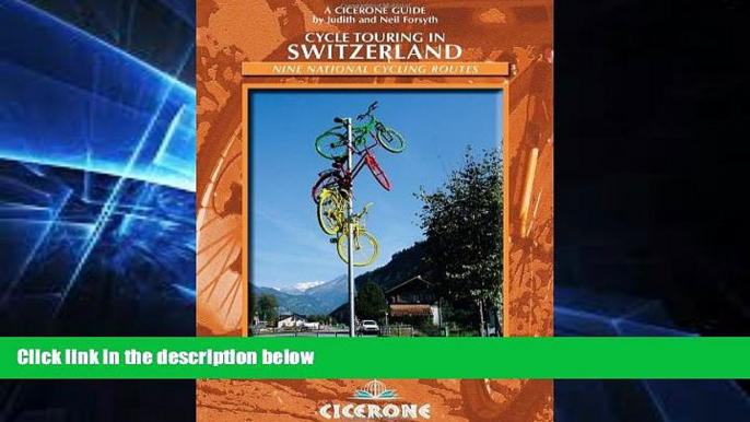 Must Have  Cycle Touring in Switzerland: Nine tours on Switzerland s national cycle routes