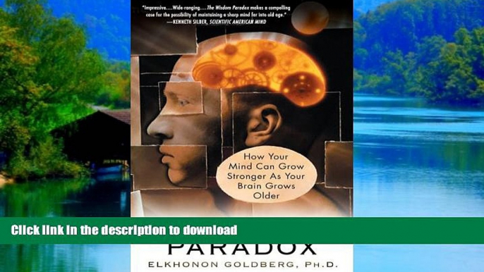 liberty books  The Wisdom Paradox: How Your Mind Can Grow Stronger As Your Brain Grows Older