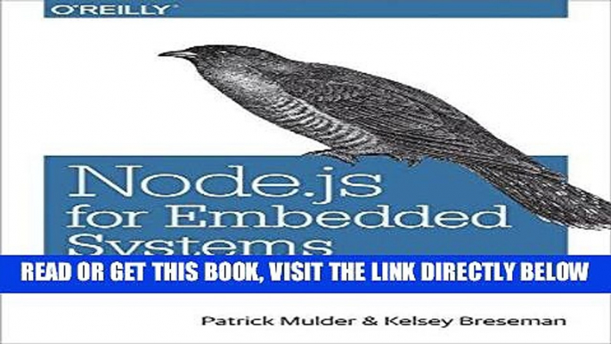 [EBOOK] DOWNLOAD Node.js for Embedded Systems: Using Web Technologies to Build Connected Devices