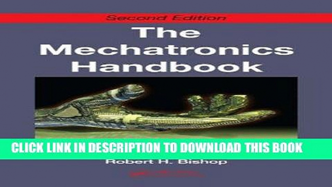 Best Seller The Mechatronics Handbook, Second Edition - 2 Volume Set (Mechatronics Handbook 2e)