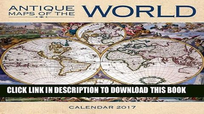 Ebook Antique Maps of the World Wall Calendar 2017 Free Read