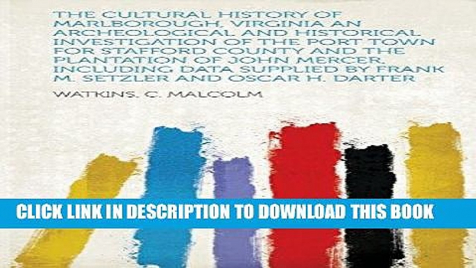 Best Seller The Cultural History of Marlborough, Virginia an Archeological and Historical