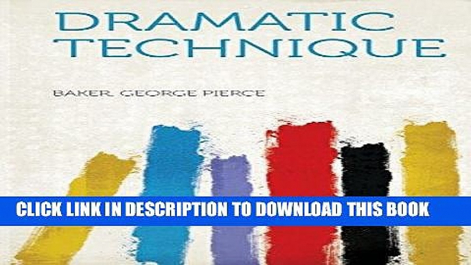 Ebook Dramatic Technique Free Read