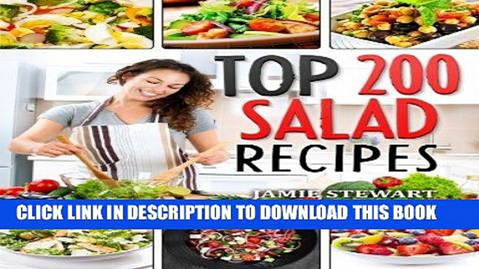 Ebook Top 200 Salad Recipes: Salads, Salads Recipes, Salads to go, Salad Cookbook, Salads Recipes