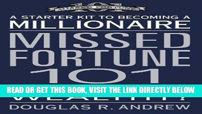 [PDF] Missed Fortune 101: A Starter Kit to Becoming a Millionaire Full Collection