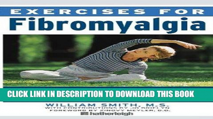 Read Now Exercises for Fibromyalgia: The Complete Exercise Guide for Managing and Lessening