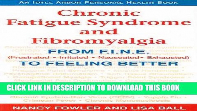 Read Now Chronic Fatigue Syndrome and Fibromyalgia: From F.I.N.E. (Frustrated, Irritated,