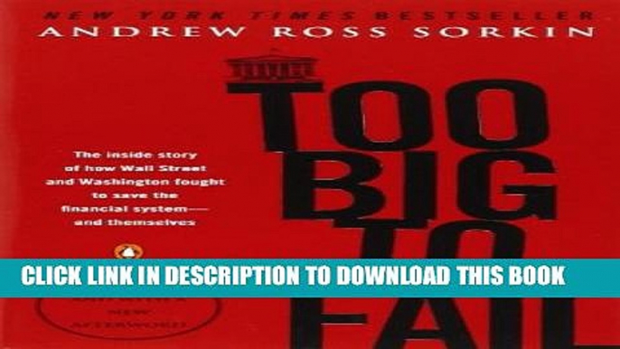 [Ebook] Too Big to Fail: The Inside Story of How Wall Street and Washington Fought to Save the