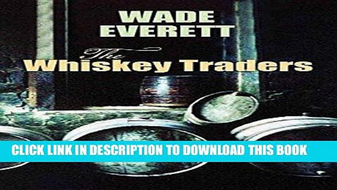 Best Seller The Whiskey Traders Free Read