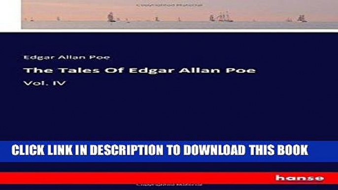 Ebook The Tales Of Edgar Allan Poe: Vol. IV Free Read