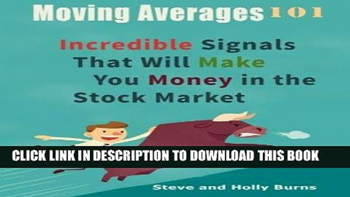 Best Seller Moving Averages 101: Incredible Signals That Will Make You Money in the Stock Market