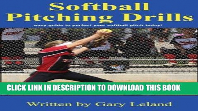 [Ebook] Softball Pitching Drills: Great Pitching Drills for Fastpitch Softball (Fastpitch Softball