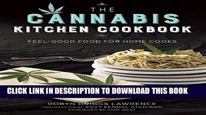 [Free Read] The Cannabis Kitchen Cookbook: Feel-Good Food for Home Cooks Free Online