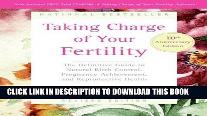 Read Now Taking Charge of Your Fertility, 10th Anniversary Edition: The Definitive Guide to