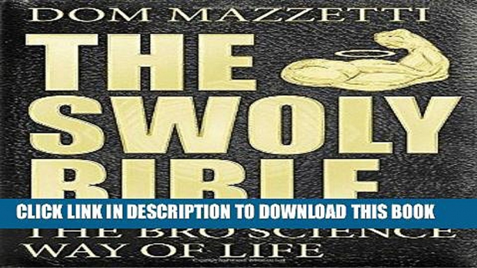 Read Now The Swoly Bible: The Bro Science Way of Life Download Book