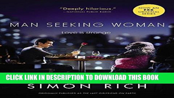 [BOOK] PDF Man Seeking Woman (originally published as The Last Girlfriend on Earth) Collection