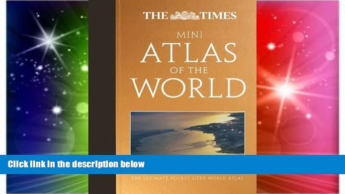 Must Have  The Times Mini Atlas of the World: The Ultimate Pocket Sized World Atlas (The Times