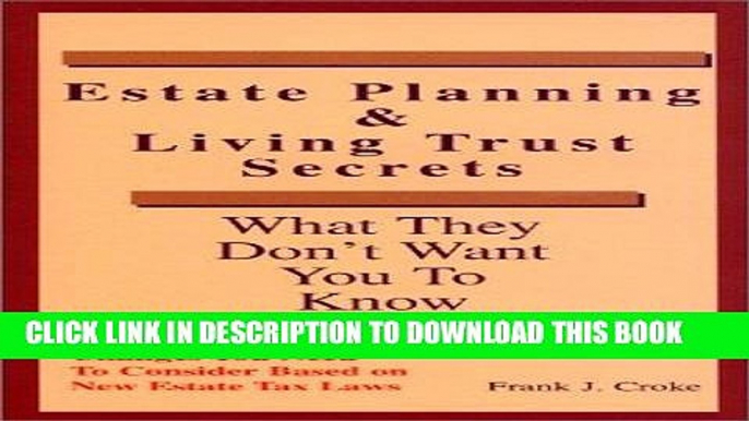 [PDF] FREE Estate Planning   Living Trust Secrets : What They Don t Want You to Know [Download]