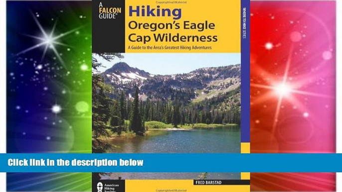 Must Have  Hiking Oregon s Eagle Cap Wilderness: A Guide To The Area s Greatest Hiking Adventures