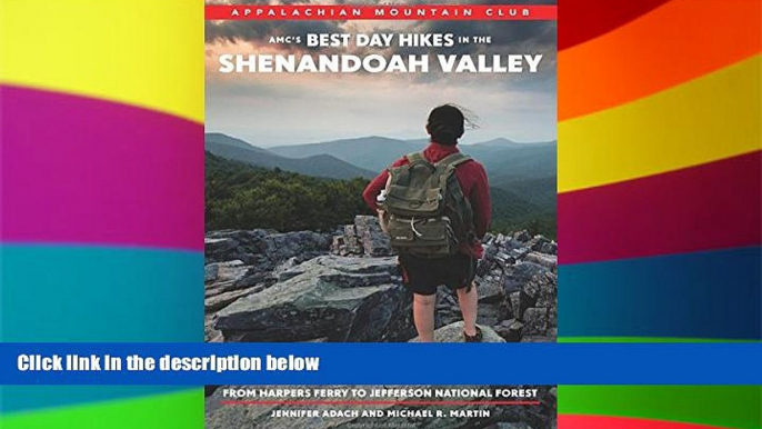 Must Have  AMC s Best Day Hikes in the Shenandoah Valley: Four-Season Guide to 50 of the Best