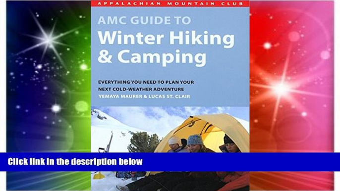 Must Have  AMC Guide to Winter Hiking and Camping: Everything You Need To Plan Your Next