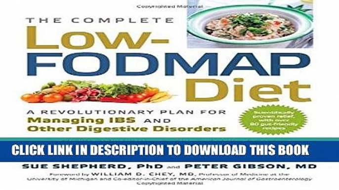 Read Now The Complete Low-FODMAP Diet: A Revolutionary Plan for Managing IBS and Other Digestive