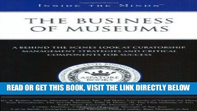 [READ] EBOOK Inside the Minds: The Business of Museums--Industry Leaders from The Flint Institute