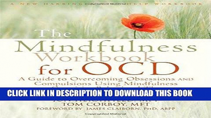 Read Now The Mindfulness Workbook for OCD: A Guide to Overcoming Obsessions and Compulsions Using