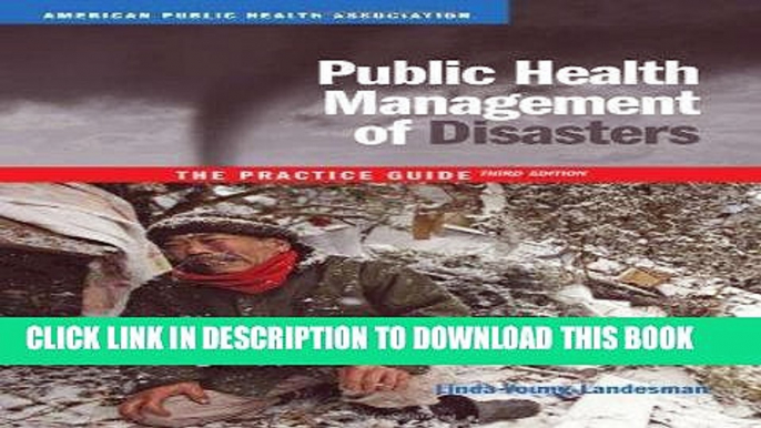 Read Now Public Health Management of Disasters: The Practice Guide Download Online