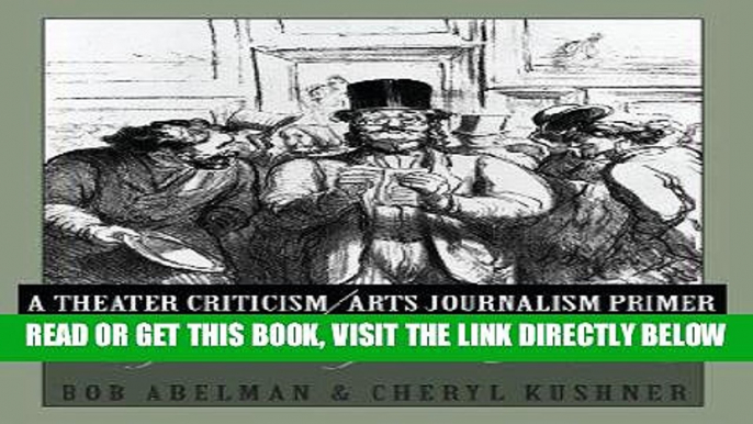 [READ] EBOOK A Theater Criticism/Arts Journalism Primer: Refereeing the Muses ONLINE COLLECTION