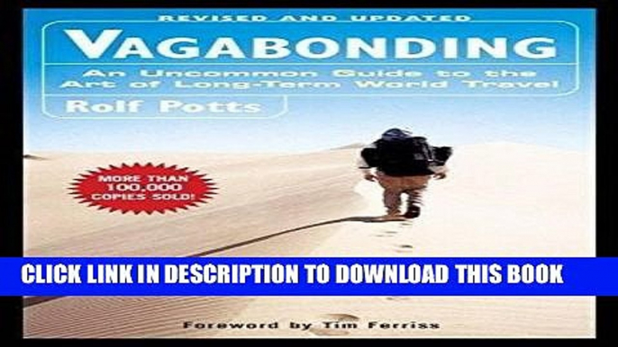 [Read] Ebook Vagabonding: An Uncommon Guide to the Art of Long-Term World Travel New Reales