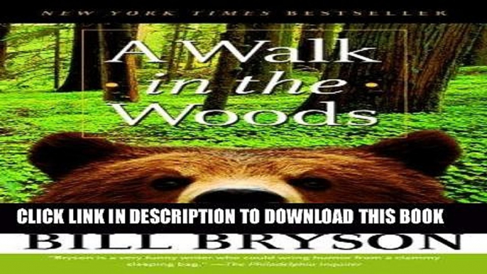 [Read] PDF A Walk in the Woods: Rediscovering America on the Appalachian Trail New Version