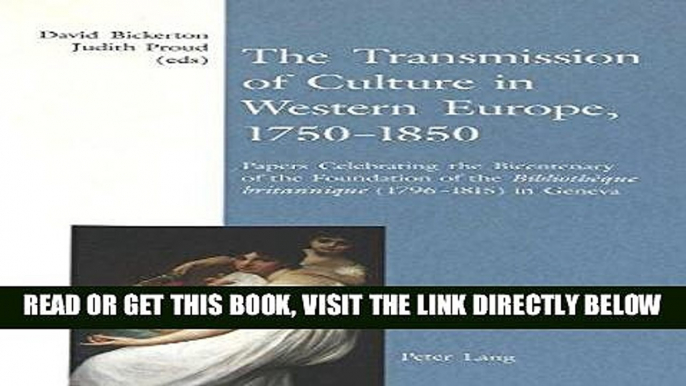 [READ] EBOOK The Transmission of Culture in Western Europe, 1750-1850: Papers Celebrating the