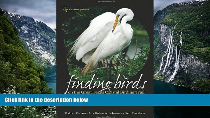 READ NOW  Finding Birds on the Great Texas Coastal Birding Trail: Houston, Galveston, and the