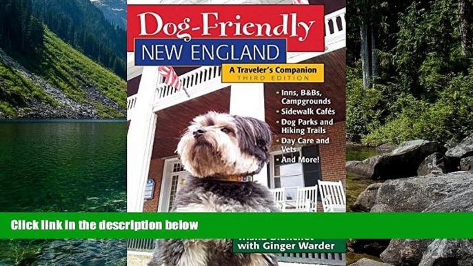 READ NOW  Dog-Friendly New England: A Traveler s Companion (Third)  (Dog-Friendly Series)  READ