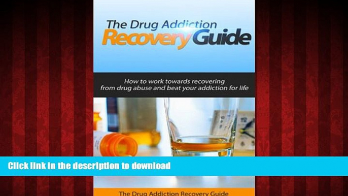 Buy book  The Drug Addiction Recovery Guide: How to work towards recovering from drug abuse and