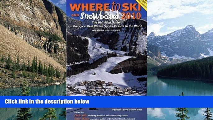 Big Deals  Where to Ski and Snowboard 2010: The 1,000 Best Winter Sports Resorts in the World